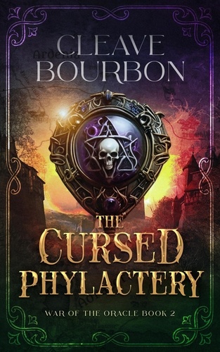  Cleave Bourbon - The Cursed Phylactery - War of the Oracle, #2.