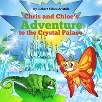  Clebert Eldieu Aristide - Chris &amp; Chloe’s Adventure to the Crystal Palace.