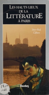  Clebert - Les hauts lieux de la littérature à Paris.