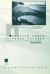 Nouvelle Vague, Nouveaux Rivages. Permanences Du Recit Au Cinema (1950-1970)