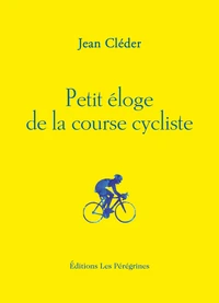 Petit éloge de la course cycliste