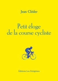 Petit éloge de la course cycliste