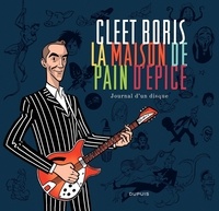 Cleet Boris - La maison de pain d'épice - Journal d'un disque.