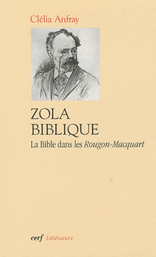 Clélia Anfray - Zola biblique - La bible dans les Rougon-Macquart.