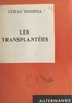 Clélia Dossena - Les transplantées.