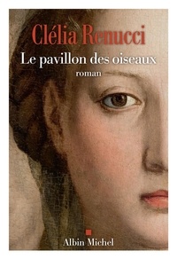 Clélia Renucci - Le pavillon des oiseaux.