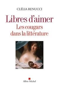 Clélia Renucci - Libres d'aimer - Les cougars dans la littérature.