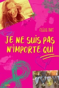 Clélie Avit - Je ne suis pas  n'importe qui.