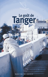 Clémence Boulouque - Le goût de Tanger.