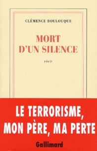 Clémence Boulouque - Mort d'un silence.