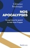 Clémence Boulouque - Nos apocalypses - Ce qui nous lie quand le mal nous frappe.