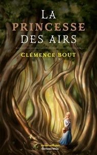 Clémence Bout - La princesse des airs.