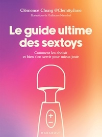 Clémence Chung @ClemityJane - Le guide ultime des sextoys - Comment les choisir et bien s'en servir pour mieux jouir.