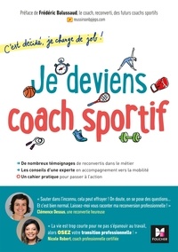 Clémence Dessus et Nicole Robert - C'est décidé, je change de job ! Je deviens coach sportif.
