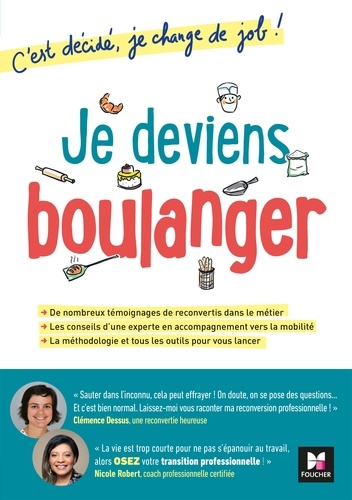 Clémence Dessus et Nicole Robert - Je deviens boulanger! C'est décidé, je change de job!.