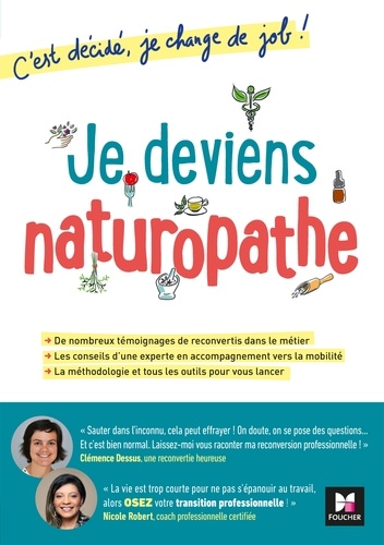 Clémence Dessus et Nicole Robert - Je deviens naturopathe! C'est décidé, je change de job!.