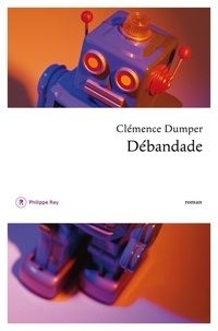 Clémence Dumper - Débandade.