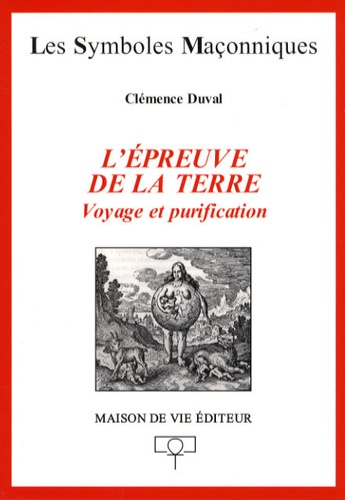 L'épreuve de la terre. Voyage et purification