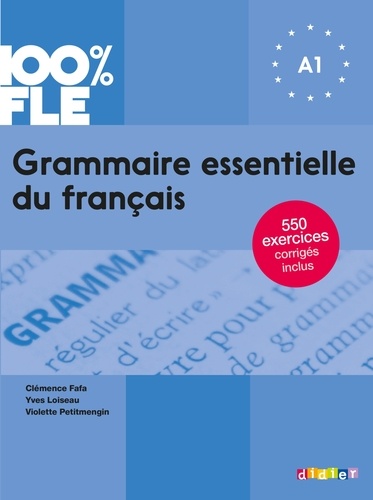 Clémence Fafa et Yves Loiseau - 100% FLE - Grammaire essentielle du français A1 - Ebook.