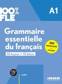 Clémence Fafa et Yves Loiseau - Grammaire essentielle du français A1 100% FLE - 44 leçons, 15 bilans, 550 exercices + corrigés.