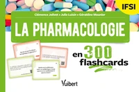 La pharmacologie en 300 flashcards