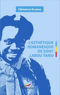 Clémence Kasinga - L'esthétique romanesque de Sony Labou Tansi.