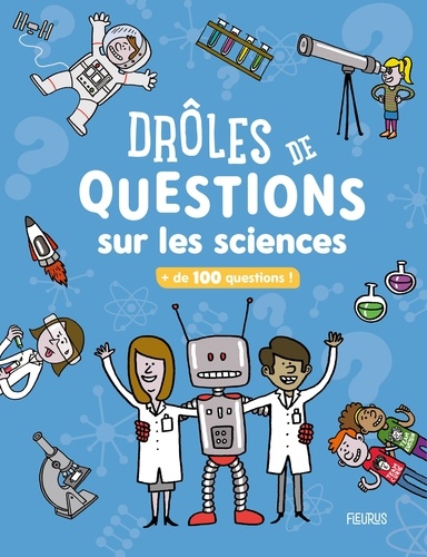 Drôles de questions sur les sciences. + de 100 questions !