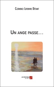 Clémence Lefebvre Détant - Un ange passe….