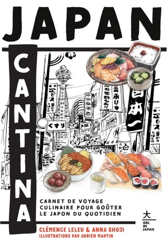 Japan Cantina. Carnet de voyage culinaire pour goûter le Japon du quotidien