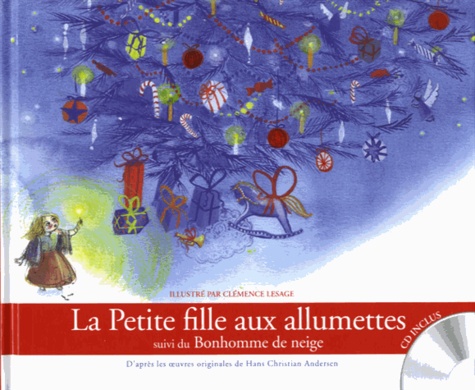Clémence Lesage et Hans Christian Andersen - La Petite fille aux allumettes - Suivi du Bonhomme de neige. 1 CD audio
