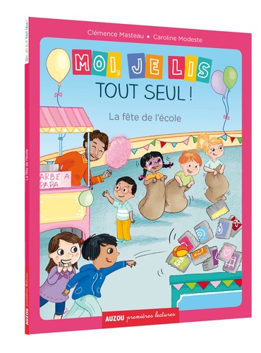 Clémence Masteau et Caroline Modeste - Moi, je lis tout seul ! : La fête de l'école.