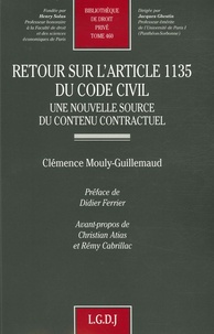 Clémence Mouly-Guillemaud - Retour sur l'article 1135 du Code civil - Une nouvelle source d'un contenu contractuel.