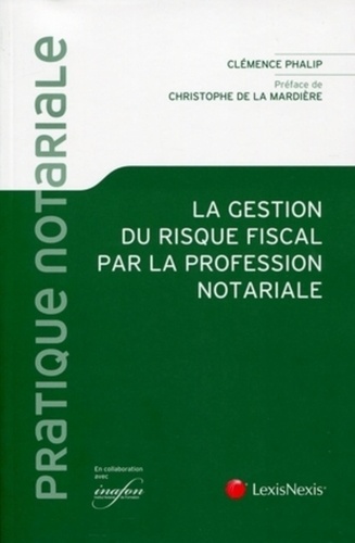 Clémence Phalip - La gestion du risque fiscal par la profession notoriale.