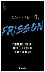 Clémence Robert et André Le Breton - Coffret Frisson n°4 - Clémence Robert, André le Breton, Henry Cauvain - 3 textes issus des collections de la BnF.