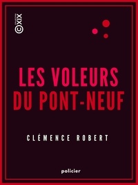 Clémence Robert - Les Voleurs du Pont-Neuf.
