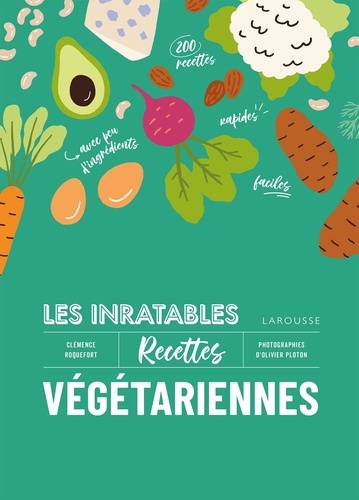 Les inratables. Recettes végétariennes