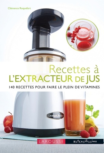 Clémence Roquefort - Recettes à l'extracteur de jus.