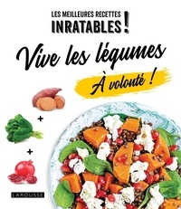 Clémence Roquefort et Bérangère Abraham - Vive les légumes à volonté !.