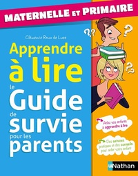 Apprendre à lire - Le guide de survie pour les parents. Maternelle et primaire.pdf