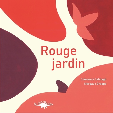 Clémence Sabbagh et Margaux Grappe - Couleurs jardin  : Rouge jardin.