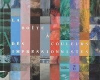 Clémence Simon et Fanette Mellier - La boîte à couleurs des impressionnistes.