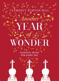 Clemency Burton-Hill - Another Year of Wonder - Classical Music for Every Day.