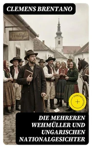 Die mehreren Wehmüller und ungarischen Nationalgesichter