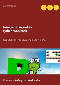 Clemens Kaesler - Lösungen zum großen Python-Workbook - Ausführliche Musterlösungen.