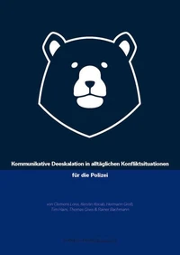 Kommunikative Deeskalation in alltäglichen Konfliktsituationen für die Polizei