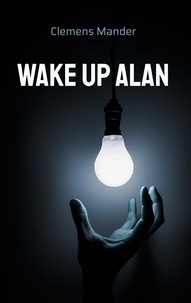 Clemens Mander - Wake up Alan.