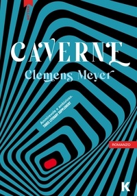 Clemens Meyer - Caverne.