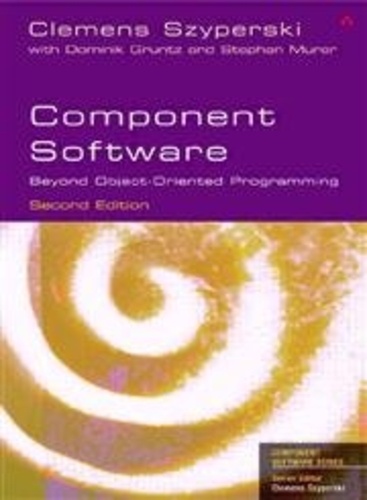 Clemens Szyperski - Component Software - Beyong Object - Oriented Programming.