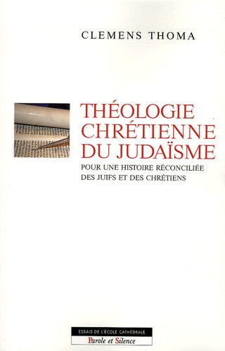 Clemens Thoma - Pour une théologie chrétienne du judaïsme.