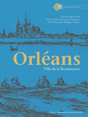 Clément Alix et Marie-Luce Demonet - Orléans - Ville de la Renaissance.